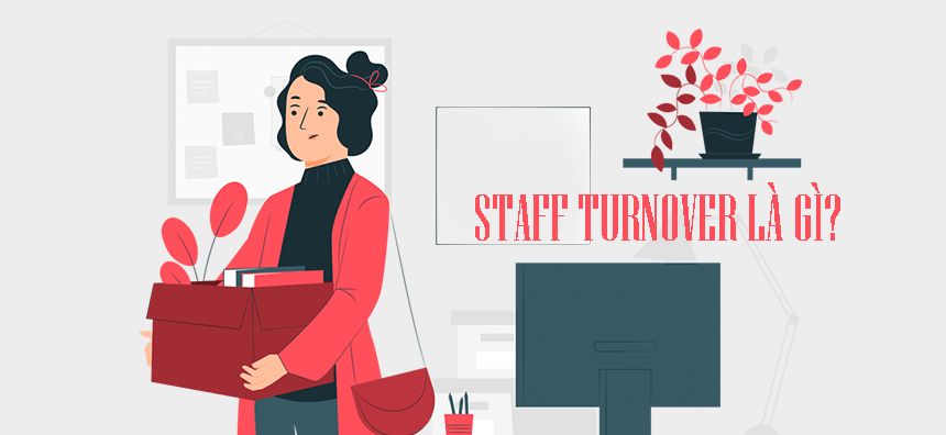 Khái niệm Staff Turnover là gì?