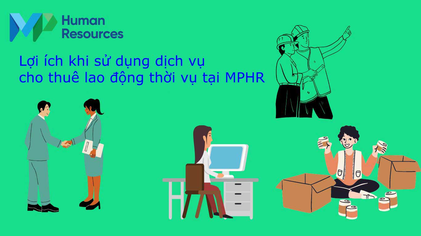 Lợi ích khi sử dụng dịch vụ cho thuê lao động thời vụ tại MPHR