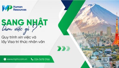 Sang Nhật làm việc gì? Quy trình xin việc và lấy Visa tri thức nhân văn?
