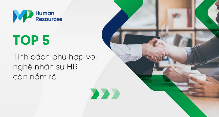 Top 5 tính cách phù hợp với nghề nhân sự HR cần nắm rõ